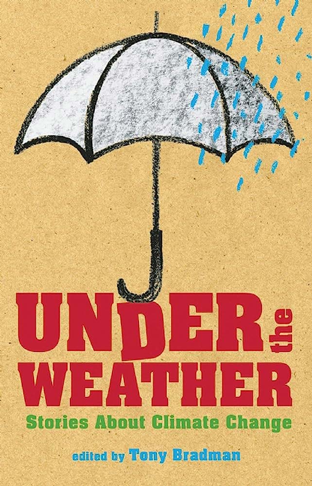 Under the Weather: Stories About Climate Change (Frances Lincoln Publishers)